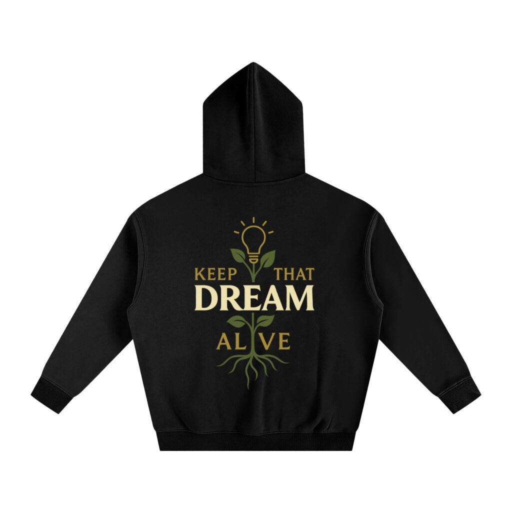 Hoodie oversize molletonné - Keep That Dream Alive (Design avant et arriere)